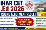 Bihar CET B.Ed 1st Round Allotment Result 2026, Bihar CET B.Ed Result 2026, Bihar B.Ed Counselling 2026, Bihar B.Ed 1st Merit List 2026, Bihar B.Ed Seat Allotment 2026, Bihar CET B.Ed College Allotment 2026, Bihar B.Ed Admission 2026, Bihar B.Ed Counselling Result, Bihar CET B.Ed Choice Filling 2026, Bihar B.Ed Allotment Letter, Bihar CET B.Ed College List, Bihar B.Ed Entrance Exam 2026, BRABU B.Ed Result 2026, Bihar B.Ed Merit List PDF, Bihar B.Ed Rank Card 2026, Bihar B.Ed Admission Process, Bihar CET B.Ed Official Website, Bihar B.Ed Latest Update, Sarkari Result Bihar B.Ed 2026, Bihar B.Ed Counselling Schedule